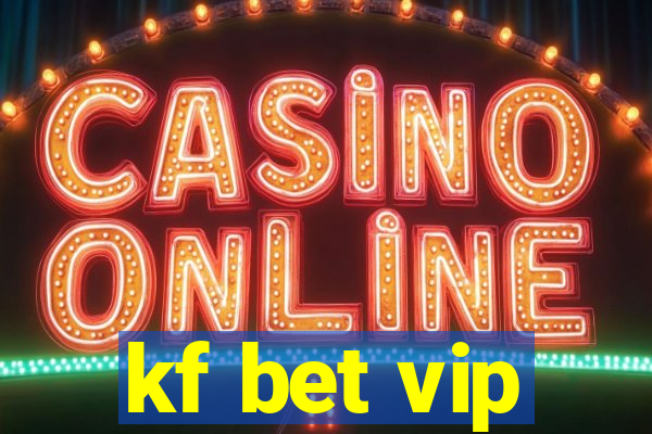 kf bet vip